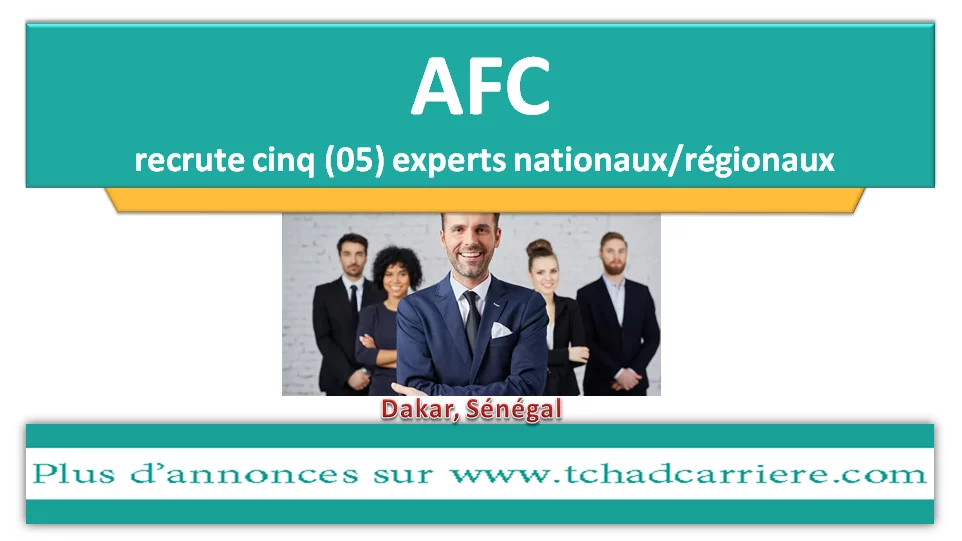 AFC recrute cinq (05) experts nationaux/régionaux, Dakar, Sénégal