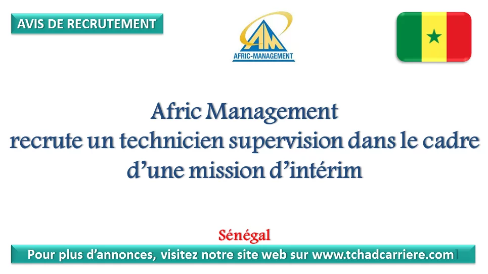 Afric Management recrute un technicien supervision dans le cadre d’une mission d’intérim, Sénégal