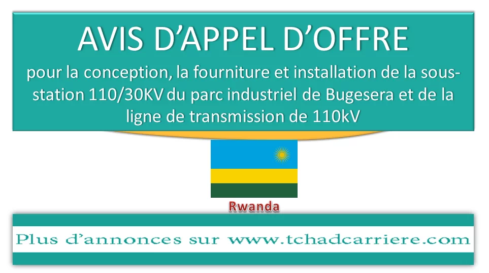 Avis d’appel d’offre pour la conception, la fourniture et installation de la sous-station 110/30KV du parc industriel de Bugesera et de la ligne de transmission de 110kV, Rwanda