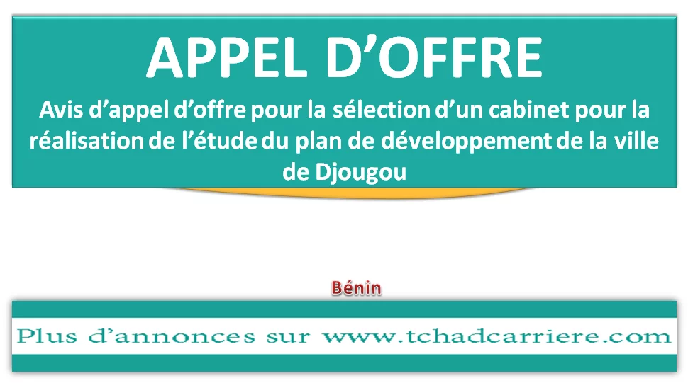 Avis d’appel d’offre pour la sélection d’un cabinet pour la réalisation de l’étude du plan de développement de la ville de Djougou, Bénin