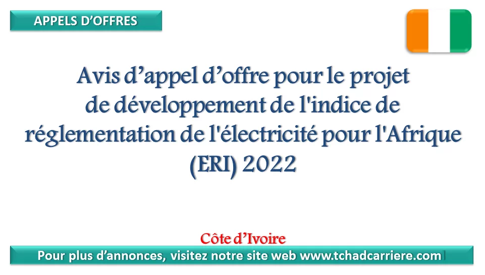 Avis d’appel d’offre pour le projet de développement de l’indice de réglementation de l’électricité pour l’Afrique (ERI) 2022, Côte d’Ivoire