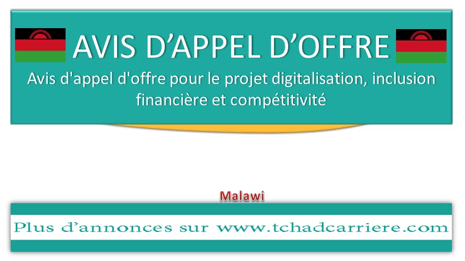 Avis d’appel d’offre pour le projet digitalisation, inclusion financière et compétitivité, Malawi