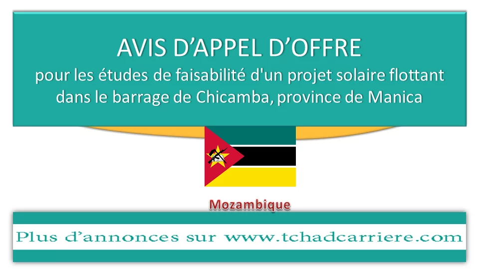 Avis d’appel d’offre pour les études de faisabilité d’un projet solaire flottant dans le barrage de Chicamba, province de Manica, Mozambique