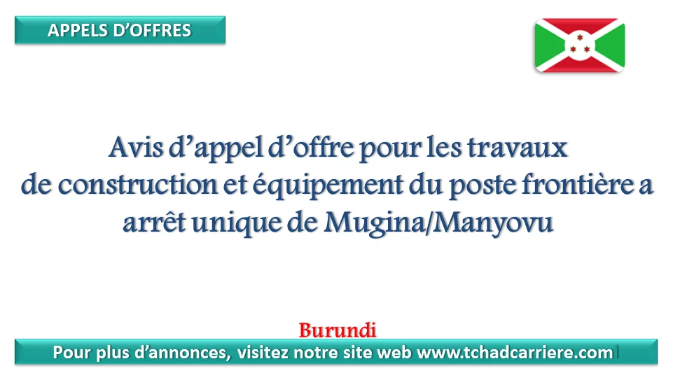 Avis d’appel d’offre pour les travaux de construction et équipement du poste frontière a arrêt unique de Mugina/Manyovu, Burundi