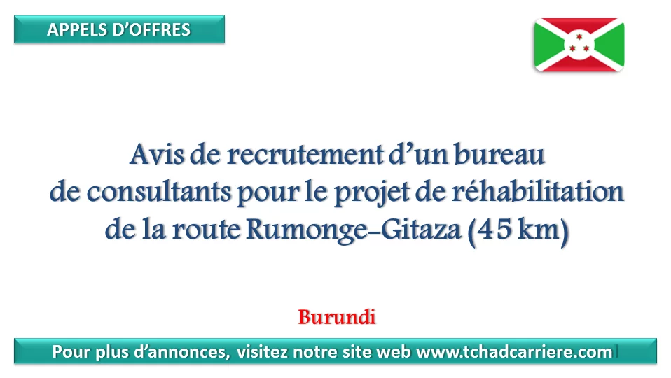 Avis de recrutement d’un bureau de consultants pour le projet de réhabilitation de la route Rumonge-Gitaza (45 km), Burundi