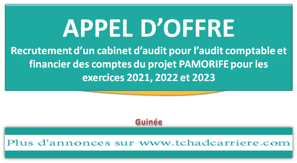 Avis de recrutement d’un cabinet d’audit pour l’audit comptable et financier des comptes du projet PAMORIFE pour les exercices 2021, 2022 et 2023, Guinée