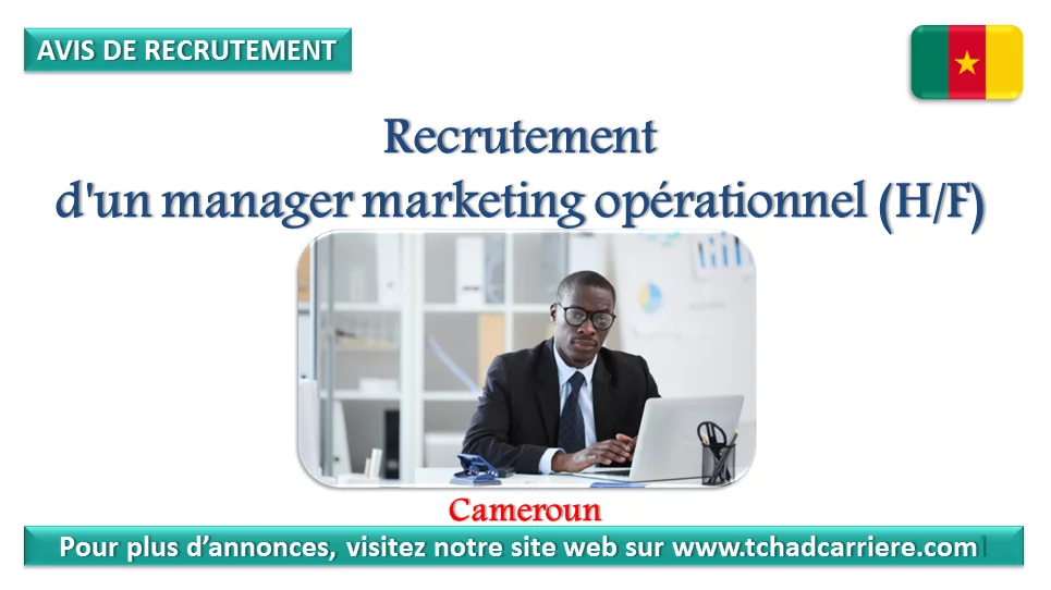 Avis de recrutement d’un manager marketing opérationnel (H/F), Cameroun