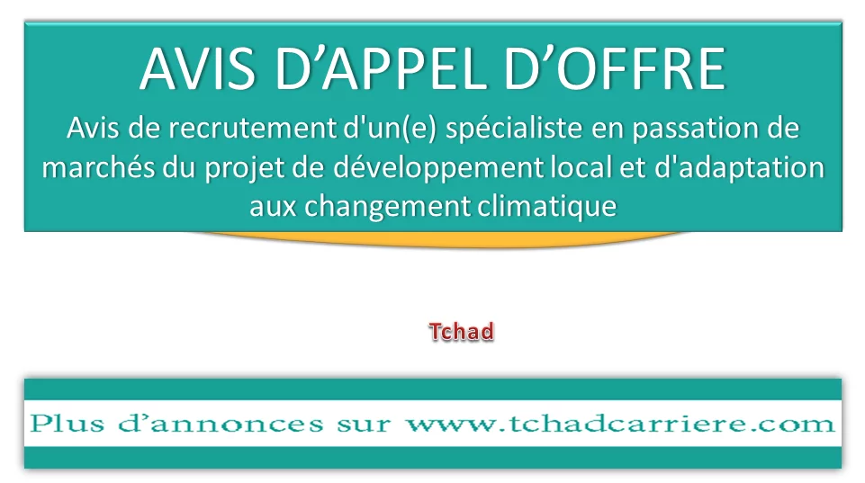 Avis de recrutement d’un(e) spécialiste en passation de marchés du projet de développement local et d’adaptation aux changement climatiques, Tchad