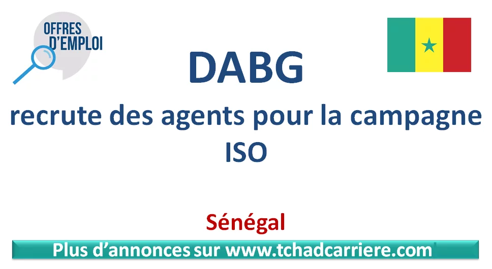 DABG recrute des agents pour la campagne ISO, Sénégal
