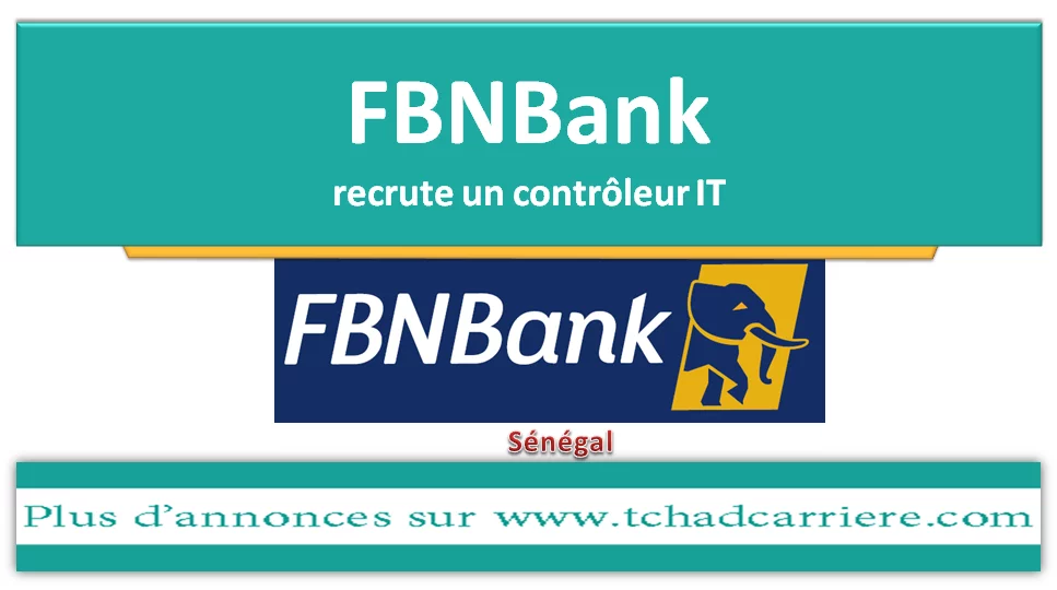FBNBank recrute un contrôleur IT, Sénégal