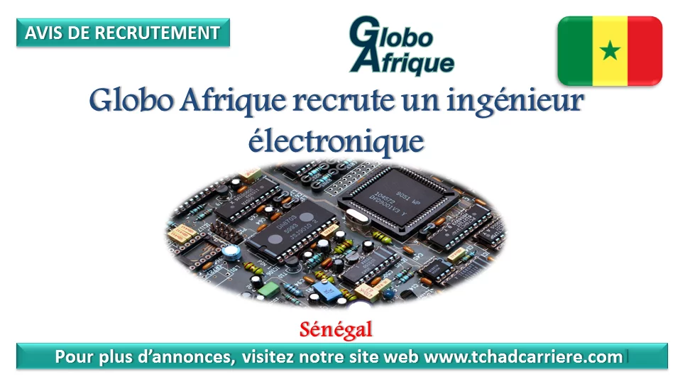Globo Afrique recrute un ingénieur électronique, Sénégal