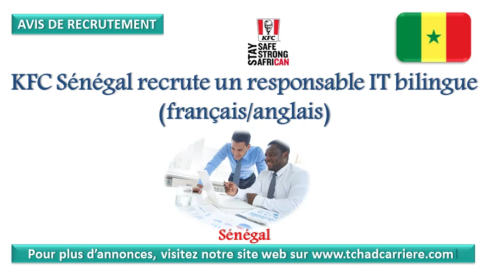 KFC Sénégal recrute un responsable IT bilingue (français/anglais)
