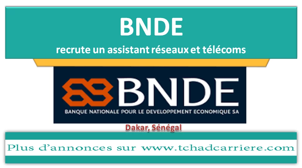 La BNDE recrute un assistant réseaux et télécoms, Dakar, Sénégal