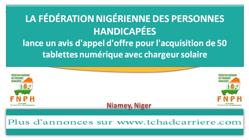La Fédération Nigérienne des Personnes Handicapées lance un avis d’appel d’offre pour l’acquisition de 50 tablettes numérique avec chargeur solaire, Niamey, Niger