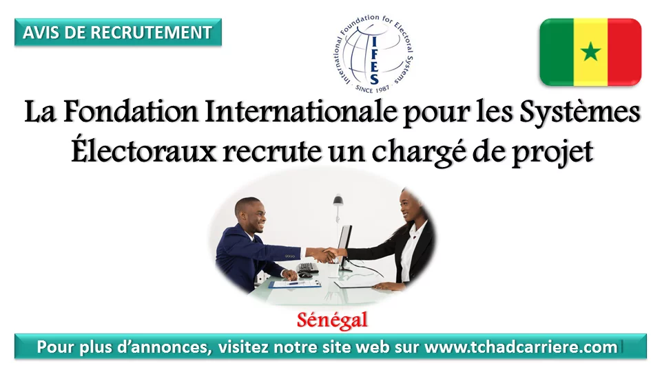 La Fondation Internationale pour les Systèmes Électoraux recrute un chargé de projet, Sénégal