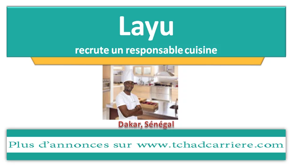 Layu recrute un responsable cuisine, Dakar, Sénégal