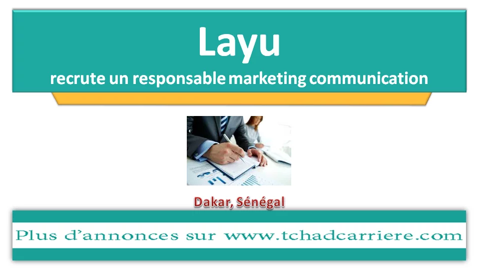 Layu recrute un responsable marketing communication, Dakar, Sénégal