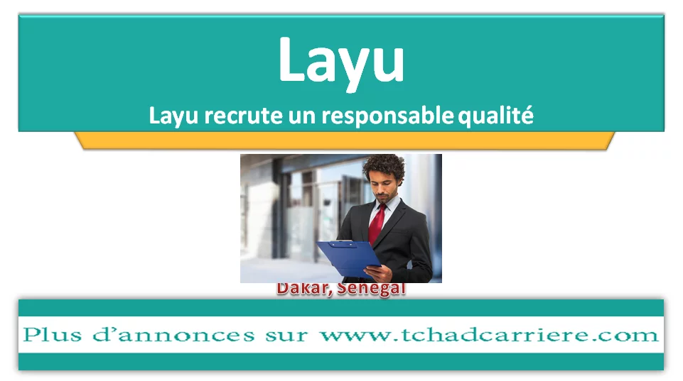 Layu recrute un responsable qualité, Dakar, Sénégal