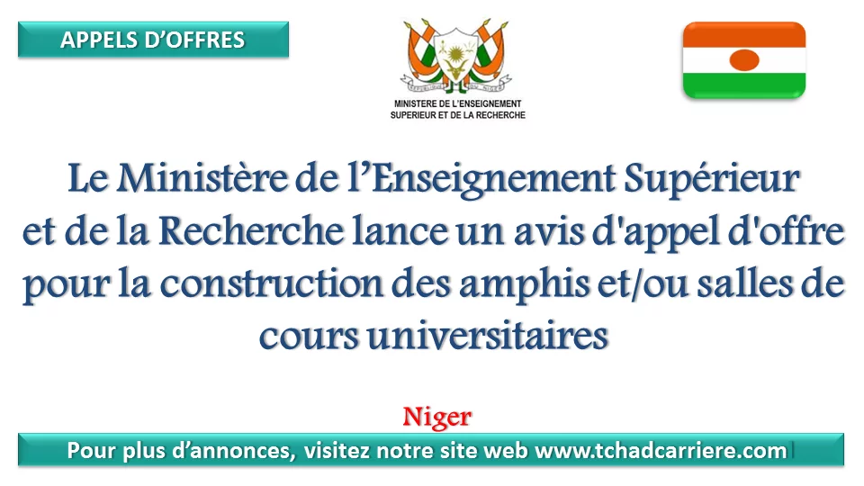 Le Ministère de l’Enseignement Supérieur et de la Recherche lance un avis d’appel d’offre pour la construction des amphis et/ou salles de cours universitaires, Niger