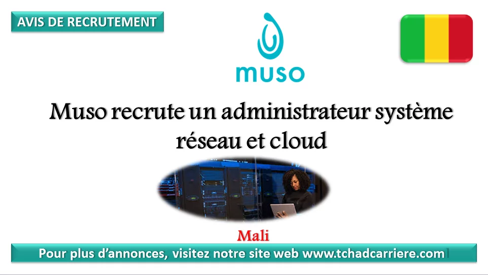 Muso recrute un administrateur système réseau et cloud, Bamako, Mali