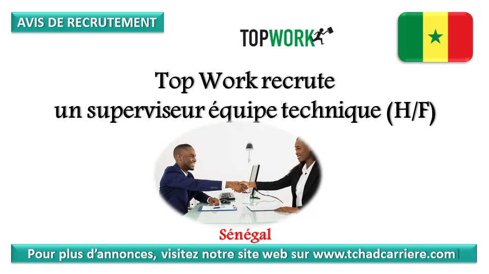 Top Work recrute un superviseur équipe technique, Sénégal