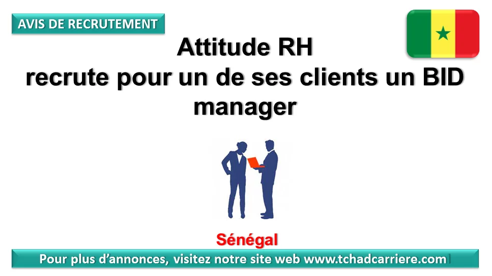Attitude RH recrute pour un de ses clients un BID manager, Sénégal