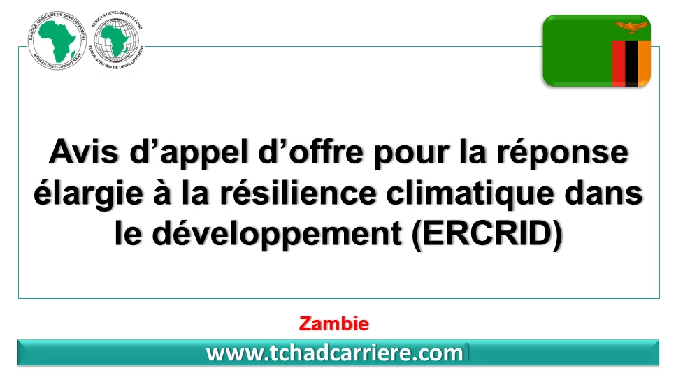 Avis d’appel d’offre pour la réponse élargie à la résilience climatique dans le développement (ERCRID), Zambie