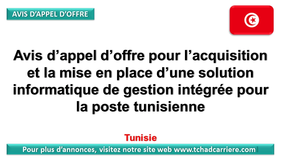 Avis d’appel d’offre pour l’acquisition et la mise en place d’une solution informatique de gestion intégrée pour la poste tunisienne