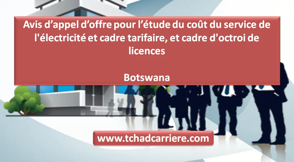Avis d’appel d’offre pour l’étude du coût du service de l’électricité et cadre tarifaire, et cadre d’octroi de licences, Botswana