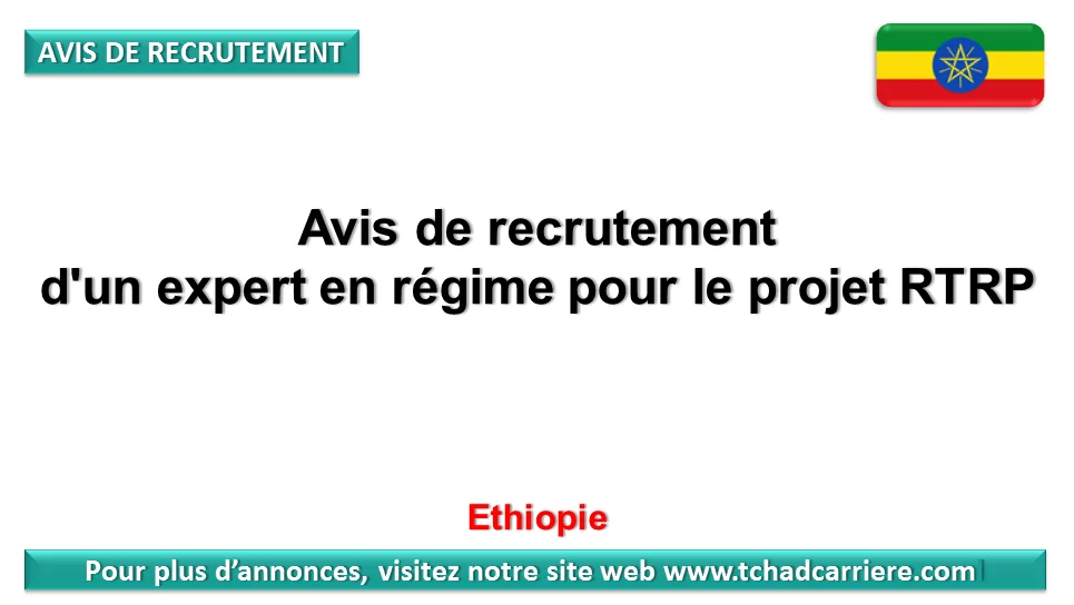 Avis de recrutement d’un expert en régime pour le projet RTRP, Ethiopie
