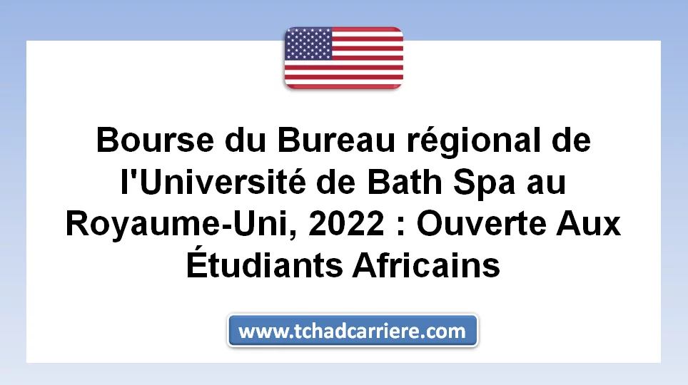 Bourse du Bureau régional de l’Université de Bath Spa au Royaume-Uni, 2022 : Ouverte Aux Étudiants Africains