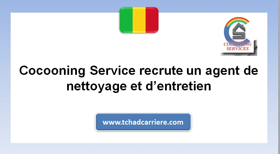 Cocooning Service recrute un agent de nettoyage et d’entretien, Mali