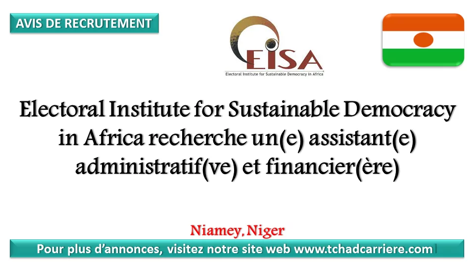 Electoral Institute for Sustainable Democracy in Africa recherche un(e) assistant(e) administratif(ve) et financier(ère), Niamey, Niger