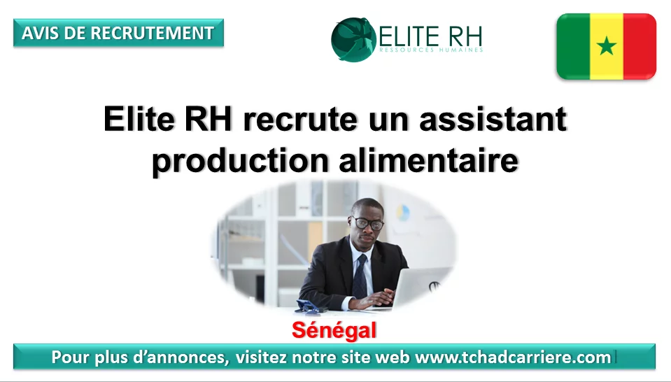Elite RH recrute un assistant production alimentaire, Sénégal