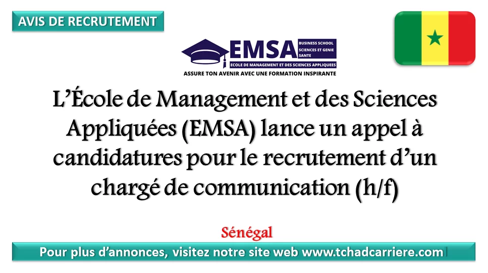 L’École de Management et des Sciences Appliquées (EMSA) lance un appel à candidatures pour le recrutement d’un chargé de communication (h/f), Sénégal