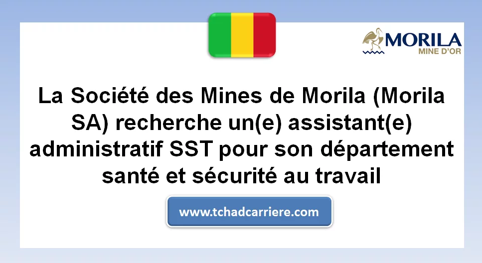 La Société des Mines de Morila (Morila SA) recherche un(e) assistant(e) administratif SST pour son département santé et sécurité au travail, Mali