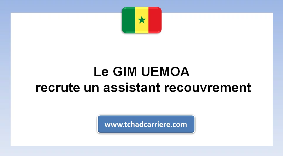 Le GIM UEMOA recrute un assistant recouvrement, Sénégal