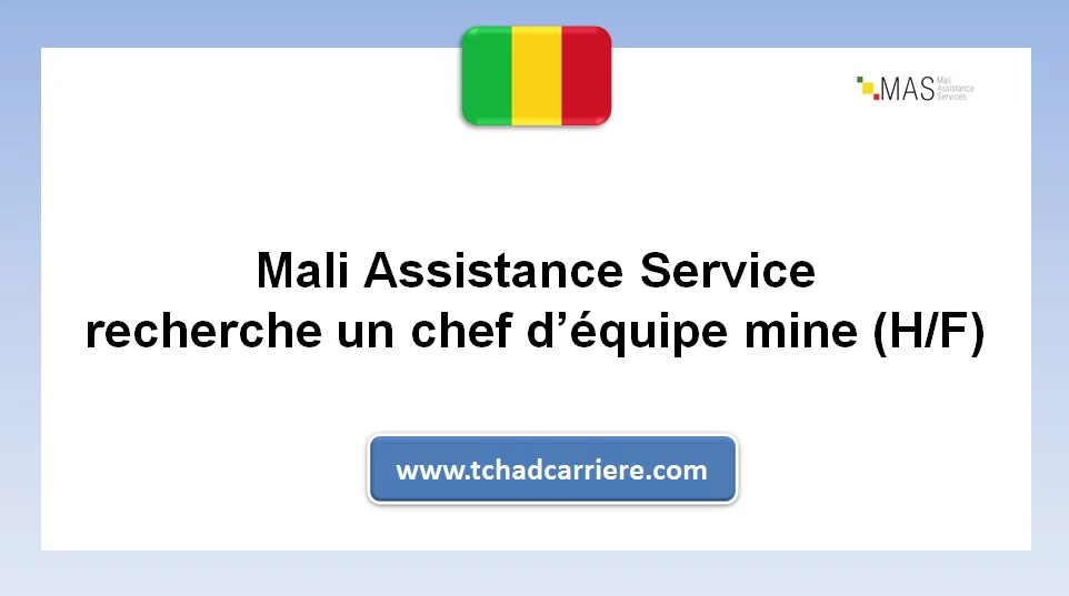 Mali Assistance Service recherche un chef d’équipe mine (H/F)