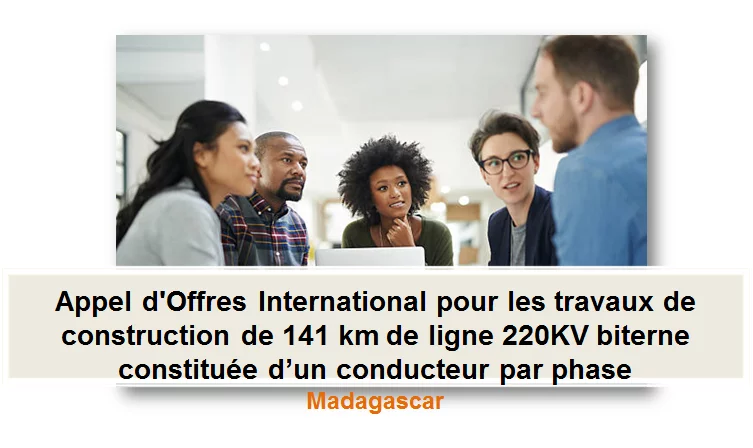 Appel d’Offres International pour les travaux de construction de 141 km de ligne 220KV biterne constituée d’un conducteur par phase, Madagascar