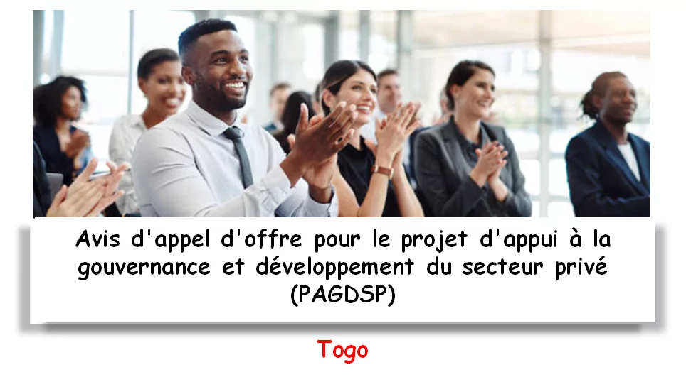 Avis d’appel d’offre pour le projet d’appui à la gouvernance et développement du secteur privé (PAGDSP), Togo