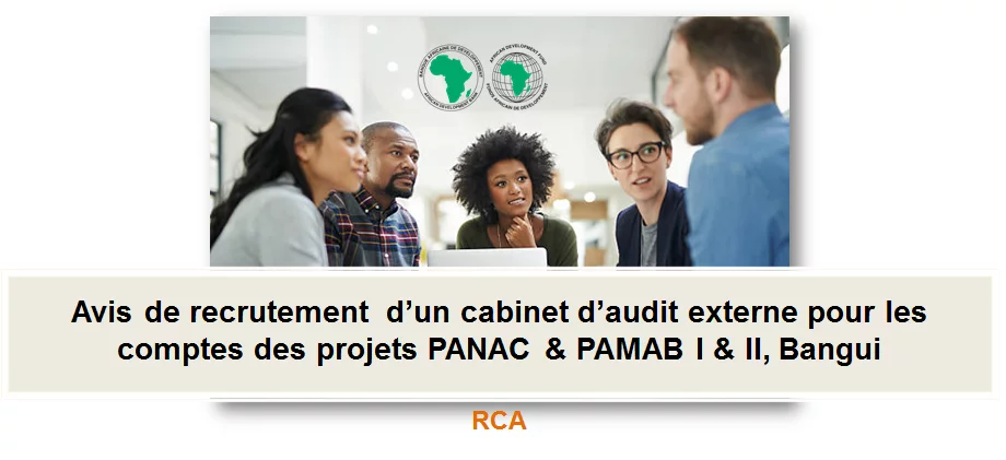 Avis de recrutement  d’un cabinet d’audit externe pour les comptes des projets PANAC & PAMAB I & II, Bangui, RCA