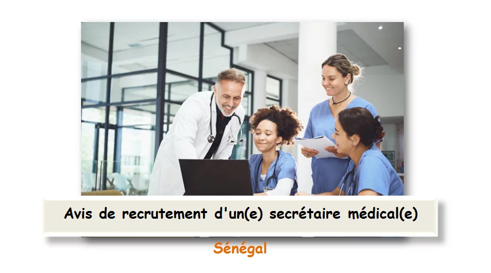 Avis de recrutement d’un(e) secrétaire médical(e), Dakar, Sénégal
