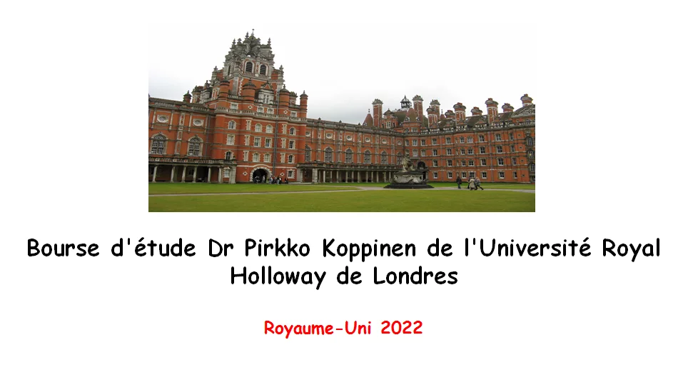 Bourse d’étude Dr Pirkko Koppinen de l’Université Royal Holloway de Londres, Royaume-Uni 2022