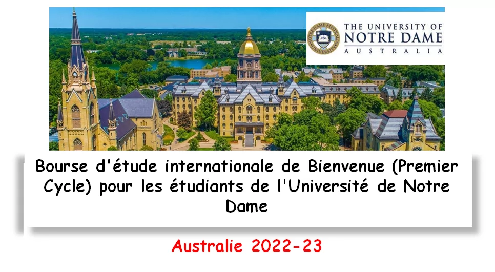Bourse d’étude internationale de Bienvenue (Premier Cycle) pour les étudiants de l’Université de Notre Dame, Australie 2022-23