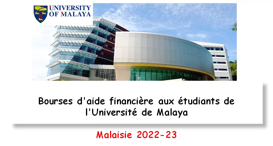 Bourses d’aide financière aux étudiants de l’Université de Malaya, Malaisie 2022-23