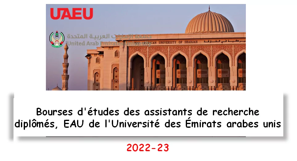 Bourses d’études des assistants de recherche diplômés, EAU de l’Université des Émirats arabes unis, 2022-23