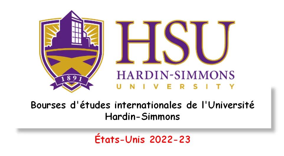Bourses d’études internationales de l’Université Hardin-Simmons, États-Unis 2022-23