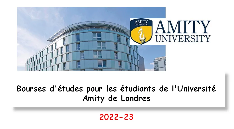 Bourses d’études pour les étudiants de l’Université Amity de Londres, 2022-23