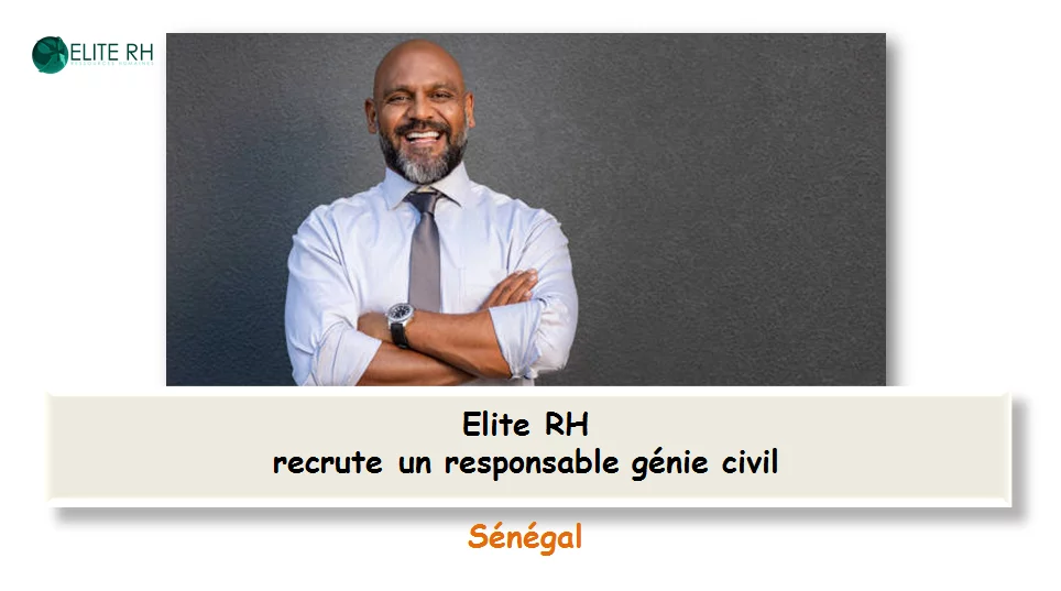 Elite RH recrute un responsable génie civil, Sénégal