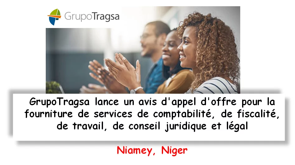 GrupoTragsa lance un avis d’appel d’offre pour la fourniture de services de comptabilité, de fiscalité, de travail, de conseil juridique et légal, Niamey, Niger